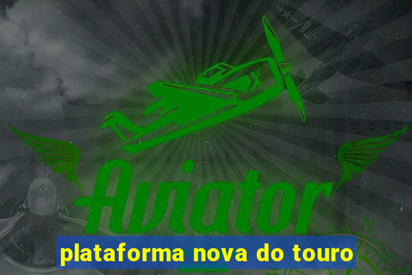 plataforma nova do touro